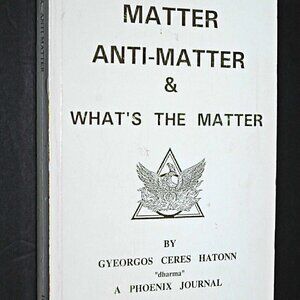MATTER ANTI-MATTER & WHAT'S THE MATTER 1st ed OOP